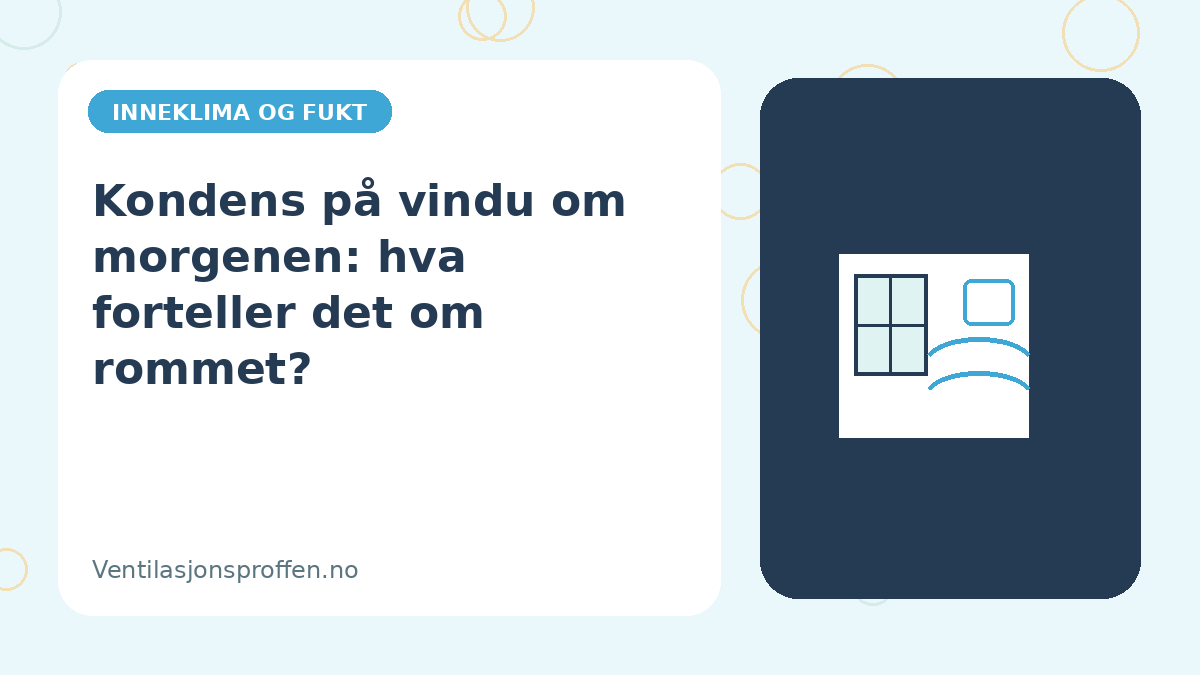 Kondens på vindu om morgenen: hva forteller det om rommet?