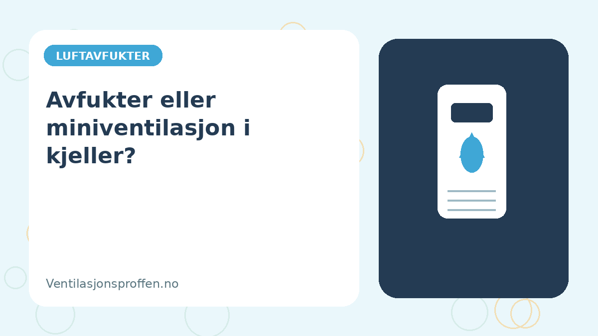 Avfukter eller miniventilasjon i kjeller?