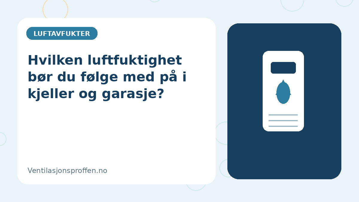 Hvilken luftfuktighet bør du følge med på i kjeller og garasje?